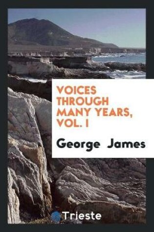 Cover of Voices Through Many Years, Vol. I