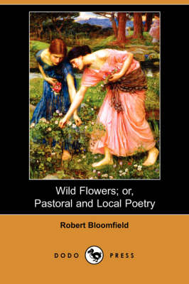 Book cover for Wild Flowers; Or, Pastoral and Local Poetry (Dodo Press)