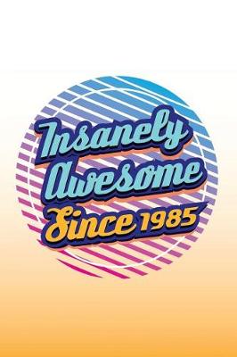 Book cover for Insanely Awesome Since 1985