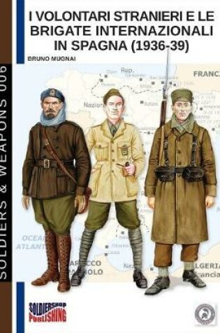 Cover of I Volontari Stranieri e le Brigate Internazionali in Spagna (1936-39)