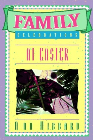 Cover of Family Celebrations at Easter