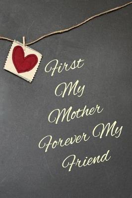 Book cover for First My Mother Forever My Friend