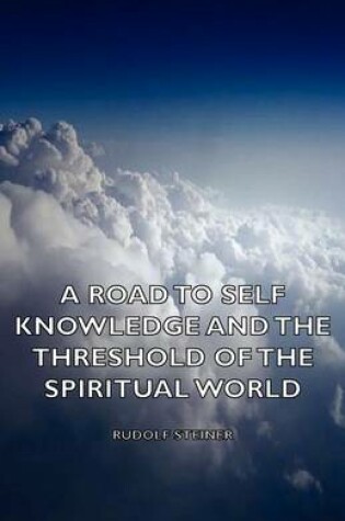 Cover of A Road to Self Knowledge and the Threshold of the Spiritual World