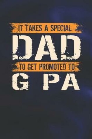 Cover of It Takes A Special Dad To Get Promoted To G Pa