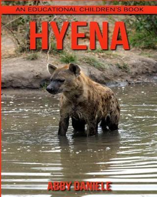Book cover for Hyena! An Educational Children's Book about Hyena with Fun Facts & Photos