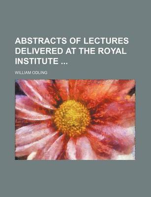 Book cover for Abstracts of Lectures Delivered at the Royal Institute