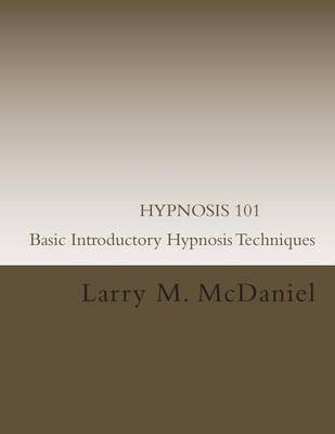 Book cover for HYPNOSIS 101 - Basic Introductory Hypnosis Techniques
