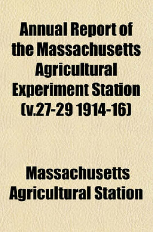 Cover of Annual Report of the Massachusetts Agricultural Experiment Station (V.27-29 1914-16)