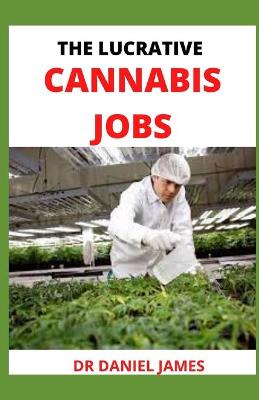 Book cover for The Lucrative Cannibas Jobs