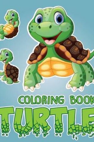 Cover of Turtle yout friends; Easy coloring book for kids toddler, Imagination learning in school and home