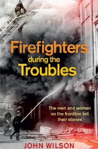 Cover of Firefighters during the Troubles