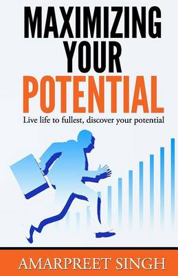 Book cover for Maximizing Your Potential - Increase your capabilities and potential