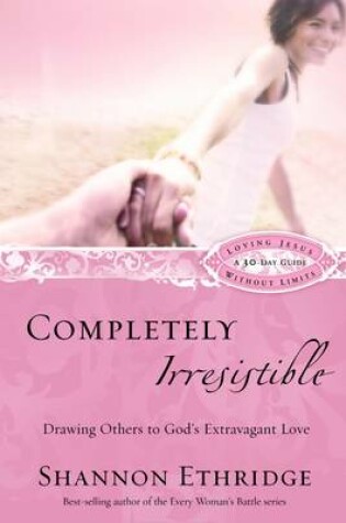 Cover of Completely Irresistible (30 Daily Readings)