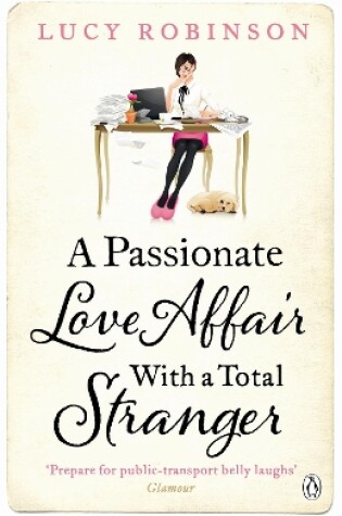 A Passionate Love Affair with a Total Stranger