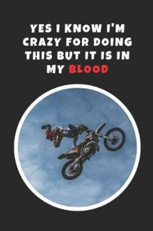 Cover of Yes I Know I'm Crazy For Doing This But It Is In My Blood