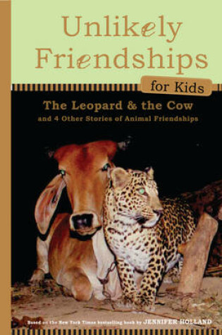 Cover of Unlikely Friendships for Kids: the Leopard & the Cow