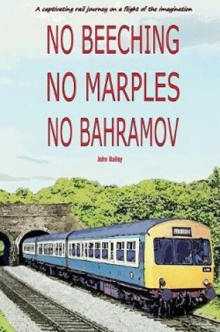 Cover of No Beeching No Marples No Bahramov