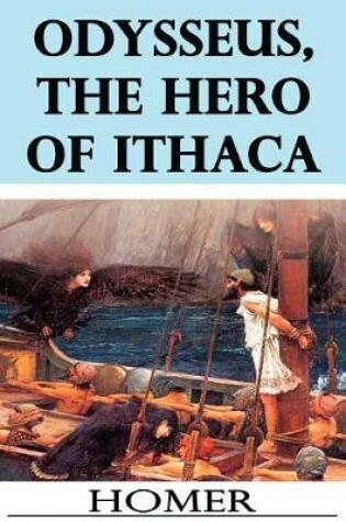 Cover of Odysseus, the Hero of Ithaca (Illustrated)