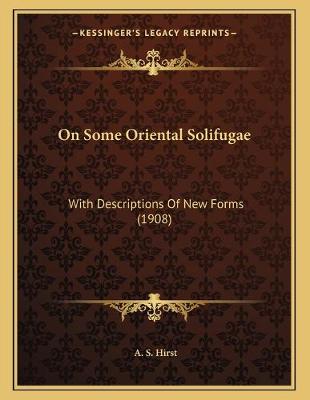 Cover of On Some Oriental Solifugae