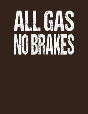 Book cover for All Gas No Brakes