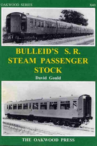 Cover of Bulleid's Southern Railway Steam Passenger Stock