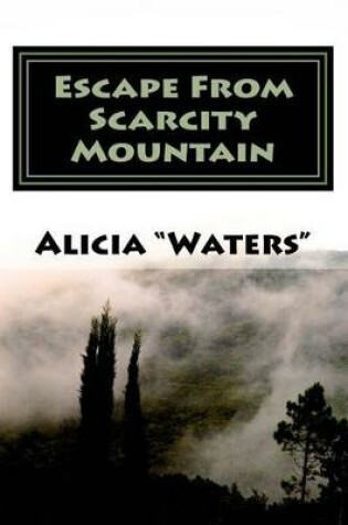 Cover of Escape From Scarcity Mountain
