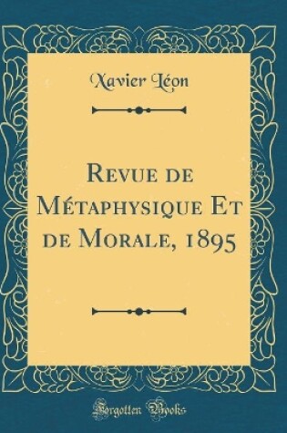 Cover of Revue de Metaphysique Et de Morale, 1895 (Classic Reprint)