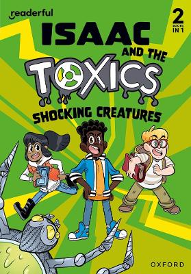 Book cover for Readerful Rise: Oxford Reading Level 6: Isaac and the Toxics: Shocking Creatures