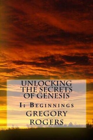 Cover of Unlocking the Secrets of Genesis