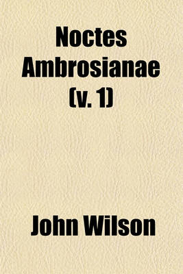 Book cover for Noctes Ambrosianae (V. 1)