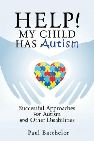 Cover of Help! My Child Has Autism