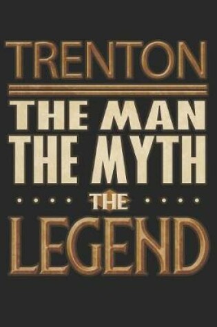 Cover of Trenton The Man The Myth The Legend
