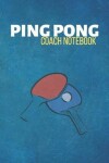 Book cover for Ping Pong Coach Notebook