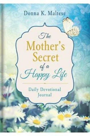 Cover of Mother's Secret of a Happy Life Daily Devotional Journal