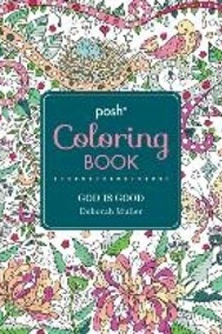 Cover of Posh Adult Coloring Book: God Is Good