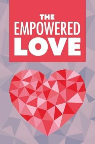 Cover of The Empowered Love