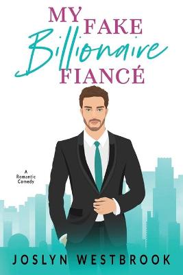 Book cover for My Fake Billionaire Fiancé