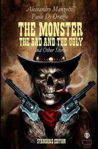 Cover of The Monster, the Bad and the Ugly