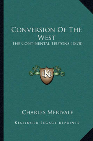 Cover of Conversion of the West Conversion of the West
