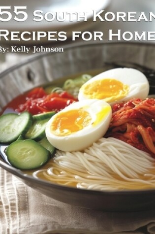 Cover of 55 South Korean Recipes for Home