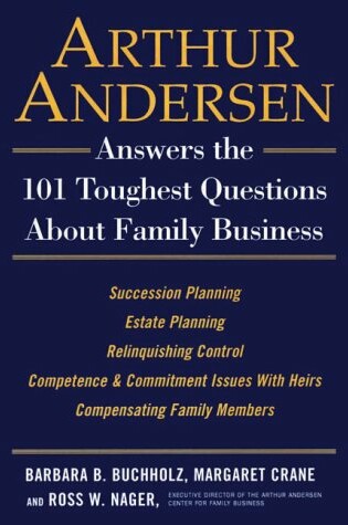 Cover of Arthur Anderson Answers the 101 Toughest Questions about Family Business