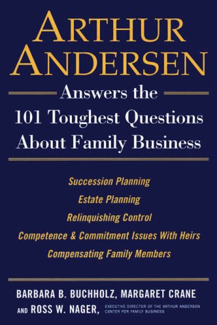 Book cover for Arthur Anderson Answers the 101 Toughest Questions about Family Business