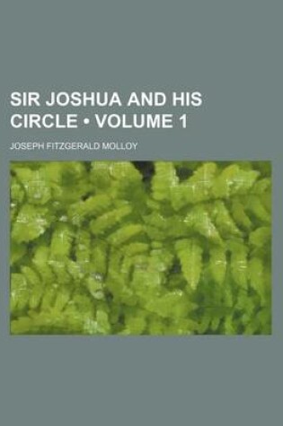 Cover of Sir Joshua and His Circle (Volume 1)