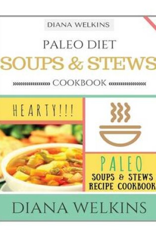 Cover of Paleo Diet Soups and Stews Cookbook