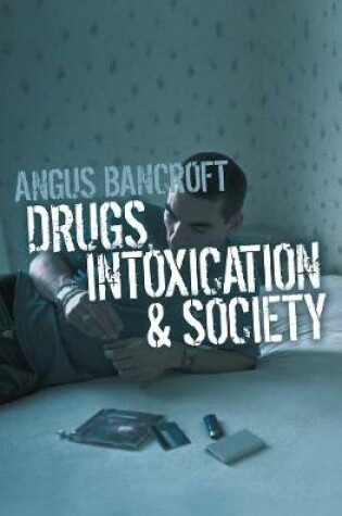 Cover of Drugs, Intoxication and Society