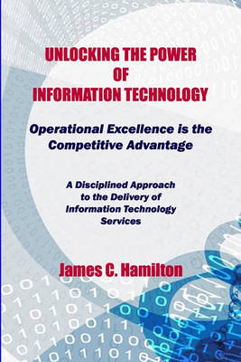 Book cover for Unlocking The Power Of Information Technology