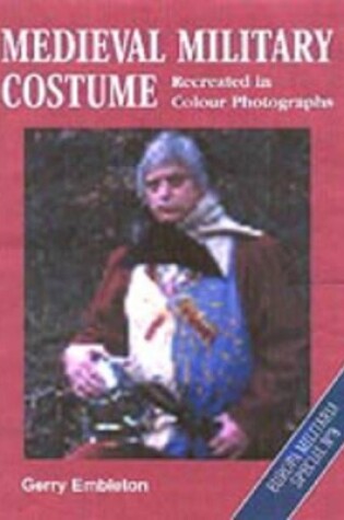 Cover of Medieval Military Costume (europe Militaria Special 8)