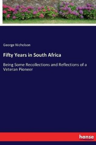 Cover of Fifty Years in South Africa