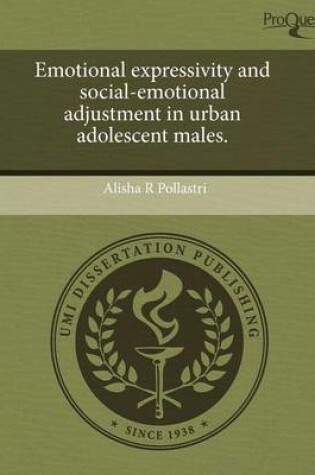 Cover of Emotional Expressivity and Social-Emotional Adjustment in Urban Adolescent Males