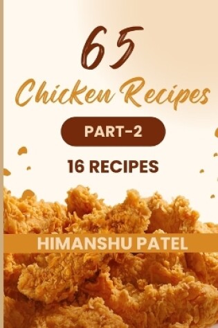 Cover of 65 Chicken Recipes PART-2